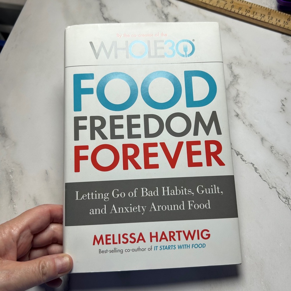 Food Freedom Forever Melissa Hartwig‎ Whole30 Hardcover Health Nutrition Book